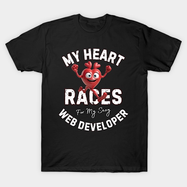 My Heart Races - Web Developer T-Shirt by Moonsmile Products